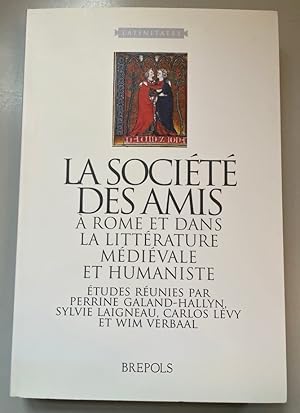 La société des amis à Rome et dans la littérature médiévale et humanis: Etudes réunies.
