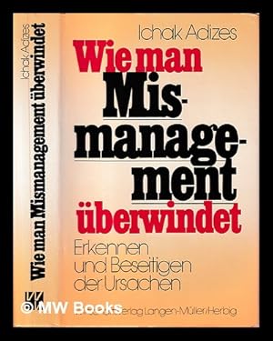 Image du vendeur pour Wie man Mismanagement berwindet Erkennen u. Beseitigen d. Ursachen mis en vente par MW Books Ltd.