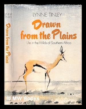 Seller image for Drawn from the plains : life in the wilds of Southern Africa / Lynne Tinley for sale by MW Books Ltd.