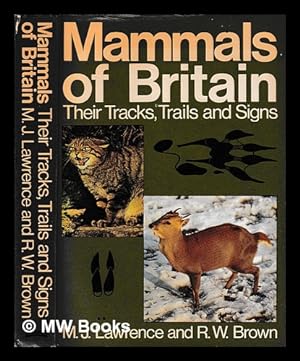 Seller image for Mammals of Britain : their tracks, trails and signs / M.J. Lawrence, R.W. Brown for sale by MW Books Ltd.