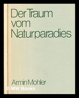 Bild des Verkufers fr Der Traum vom Naturparadies : Anmerkungen zum kologischen Gedankengut zum Verkauf von MW Books Ltd.