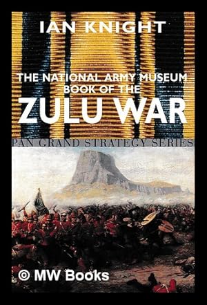 Imagen del vendedor de The National Army Museum book of the Zulu War / Ian Knight a la venta por MW Books Ltd.