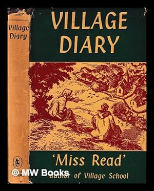 Seller image for Village diary / by 'Miss Read'; Illustrated by J.S. Goodall for sale by MW Books Ltd.
