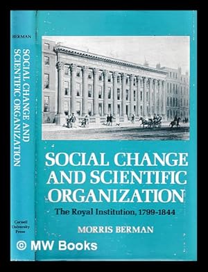 Seller image for Social change and scientific organization : the Royal Institution, 1799-1844 / Morris Berman for sale by MW Books Ltd.