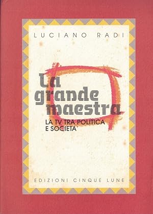 Seller image for La Grande Maestra. La Tv Tra Politica E Societ. for sale by MULTI BOOK