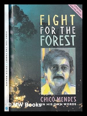 Immagine del venditore per Fight for the forest : Chico Mendes in his own words / additional material by Tony Gross ; [translated by Chris Whitehouse] venduto da MW Books Ltd.