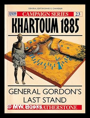 Imagen del vendedor de Khartoum 1885 : General Gordon's last stand / Don Featherstone a la venta por MW Books Ltd.