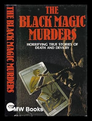 Seller image for The Black magic murders : horrifying true stories of death and devilry for sale by MW Books Ltd.