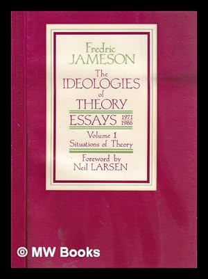 Bild des Verkufers fr The ideologies of theory : essays 1971-1986 / Fredric Jameson. Volume 1, Situations of theory zum Verkauf von MW Books Ltd.