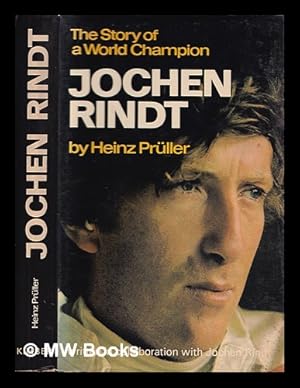 Seller image for Jochen Rindt : the story of a world champion / by Heinz Prller ; in collaboration with Jochen Rindt for sale by MW Books Ltd.