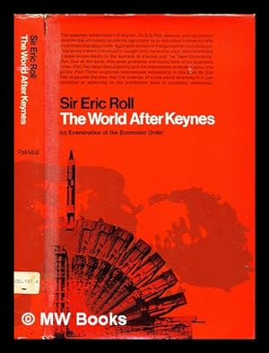 Imagen del vendedor de The world after Keynes : an examination of the economic order a la venta por MW Books Ltd.