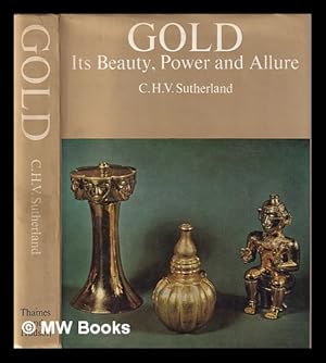 Seller image for Gold : its beauty, power and allure / C. H. V. Sutherland for sale by MW Books Ltd.