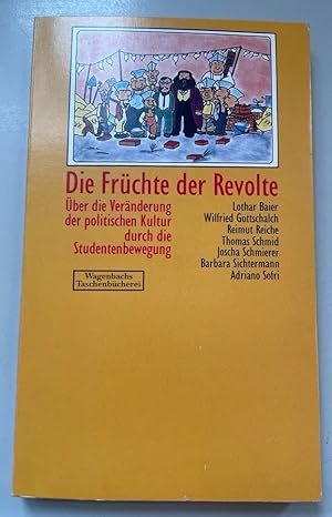 Die Früchte der Revolte: Über die Veränderung der politischen Kultur durch die Studentenbewegung.