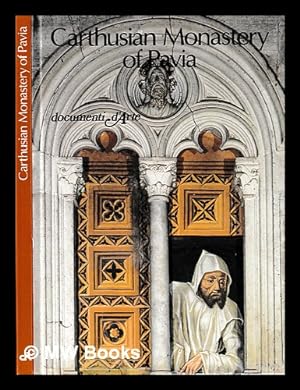 Image du vendeur pour Carthusian monastery of Pavia / Paola Bernardi ; [translated by Jill Morris] mis en vente par MW Books Ltd.