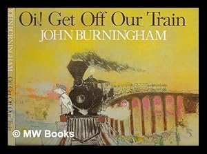 Imagen del vendedor de Oi! get off our train / John Birmingham a la venta por MW Books Ltd.