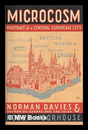 Immagine del venditore per Microcosm : portrait of a Central European city / Norman Davies and Roger Moorhouse venduto da MW Books Ltd.