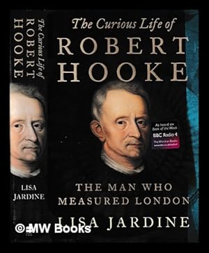 Imagen del vendedor de The curious life of Robert Hooke : the man who measured London / Lisa Jardine a la venta por MW Books Ltd.