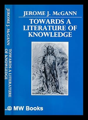 Bild des Verkufers fr Towards a literature of knowledge / Jerome J. McGann zum Verkauf von MW Books Ltd.