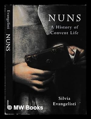 Immagine del venditore per Nuns : a history of convent life, 1450-1700 / Silvia Evangelisti venduto da MW Books Ltd.