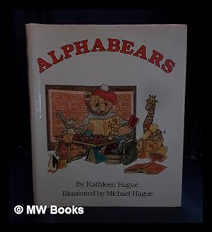 Seller image for Alphabears / by Kathleen Hague ; illustrated by Michael Hague for sale by MW Books Ltd.