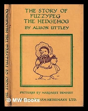 Seller image for The story of fuzzypeg the hedgehog / Alison Uttley; pictures by Margaret Tempest for sale by MW Books Ltd.