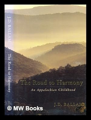 Imagen del vendedor de The road to Harmony : an Appalachian childhood a la venta por MW Books Ltd.