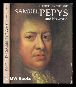 Seller image for Samuel Pepys and his world / by Geoffrey Trease for sale by MW Books Ltd.