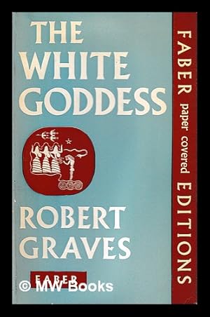 Imagen del vendedor de The white goddess: a historical grammar of poetic myth a la venta por MW Books Ltd.
