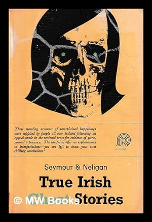 Immagine del venditore per True Irish ghost stories / compiled by St. John D. Seymour and Harry Neligan venduto da MW Books Ltd.