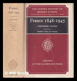 Imagen del vendedor de France, 1848-1945. Volume 2 Intellect, taste and anxiety / by Theodore Zeldin a la venta por MW Books Ltd.