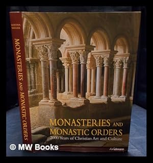 Imagen del vendedor de Monasteries and monastic orders : 2000 years of Christian art and culture / Kristina Krger ; edited by Rolf Toman ; with a contribution from Rainer Warland ; photographs by Achim Bednorz ; production by Thomas Paffen ; [translated by Katherine Taylor] a la venta por MW Books Ltd.