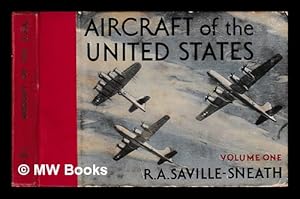 Seller image for Aircraft of the United States / by R. A. Saville-Sneath. Vol. 1 for sale by MW Books Ltd.