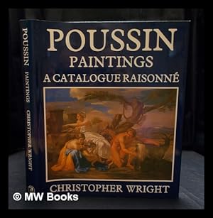 Bild des Verkufers fr Poussin, paintings : a catalogue raisonn / Christopher Wright zum Verkauf von MW Books Ltd.