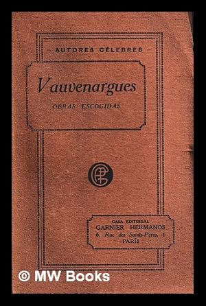 Seller image for Obras Escogidas de Vauvenargues con notas de Voltaire, Morellet, Suard, Fortia, etc. / Version Castellana de Manuel Machado for sale by MW Books Ltd.