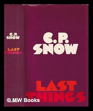 Seller image for Last things / by C.P. Snow for sale by MW Books Ltd.