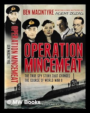 Image du vendeur pour Operation Mincemeat : the true spy story that changed the course of world war II / Ben Macintyre mis en vente par MW Books Ltd.