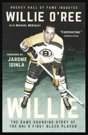 Seller image for WILLIE - The Game-Changing Story of the NHL's First Black Player for sale by W. Fraser Sandercombe