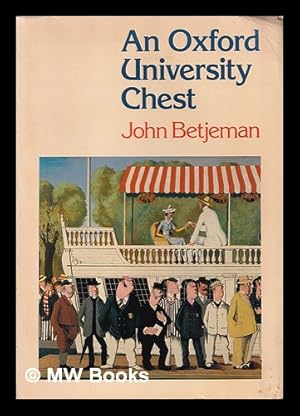 Bild des Verkufers fr An Oxford University chest / by John Betjeman ; illustrated . by L. Moholy-Nagy, Osbert Lancaster, Edward Bradley and others zum Verkauf von MW Books Ltd.