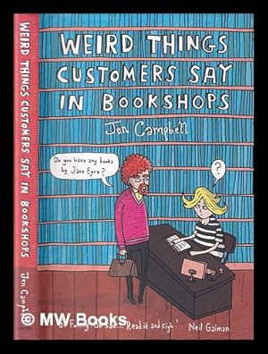 Imagen del vendedor de Weird Things Customers Say in Bookshops / Jen Campbell a la venta por MW Books Ltd.