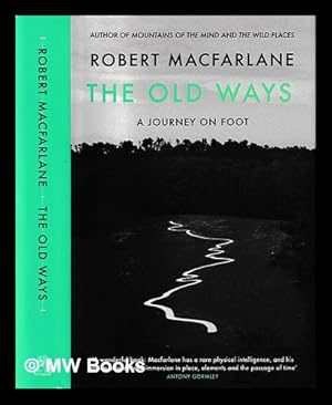 Seller image for The old ways : a journey on foot / Robert Macfarlane for sale by MW Books Ltd.