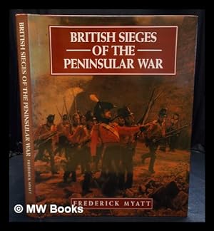 Seller image for British sieges of the Peninsular War / by Frederick Myatt for sale by MW Books Ltd.