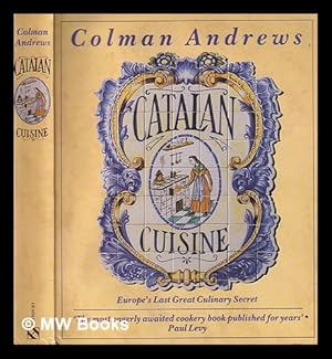 Imagen del vendedor de Catalan cuisine : Europe's last great culinary secret / Colman Andrews a la venta por MW Books Ltd.