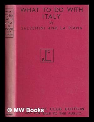 Seller image for What to do with Italy / by Gaetano Salvemini and George La Pian for sale by MW Books Ltd.