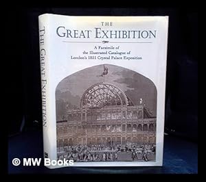 Immagine del venditore per The Great Exhibition : London's Crystal Palace Exposition of 1851 : [a facsimile of the illustrated catalogue] venduto da MW Books Ltd.