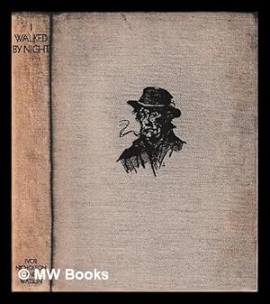 Seller image for I walked by night : being the life & history of the King of the Norfolk Poachers / written by himself; edited by Lilias Rider Haggard, illustrated by Edward Seago for sale by MW Books Ltd.