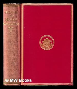 Image du vendeur pour Sylvie and Bruno / by Lewis Carroll ; with forty-six illustrations by Harry Furniss mis en vente par MW Books Ltd.