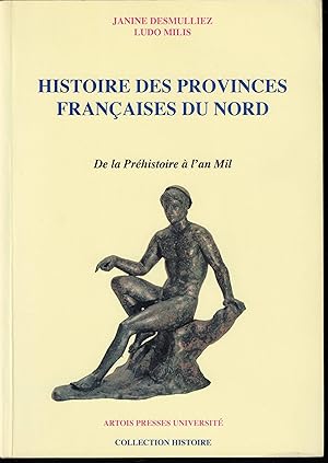 Image du vendeur pour Histoire des Provinces Franaises du Nord.Tome I : De la Prhistoire  l'An Mil. mis en vente par LA GRIFFE DU LION - Myriam MINNEKEER