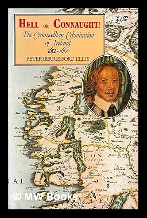 Immagine del venditore per Hell or Connaught! : the Cromwellian colonisation of Ireland, 1652-1660 / Peter Berresford Ellis venduto da MW Books Ltd.