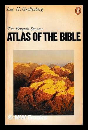 Seller image for The Penguin shorter atlas of the Bible / Luc. H. Grollenberg ; translated by Mary F. Hedlund for sale by MW Books Ltd.