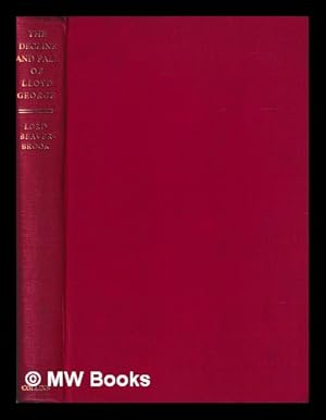 Immagine del venditore per The decline and fall of Lloyd George : and great was the fall thereof / Lord Beaverbrook venduto da MW Books Ltd.